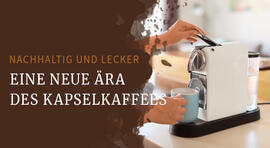 Kapselkaffeemaschinen sind nicht out – dank wiederverwendbarer Kapseln